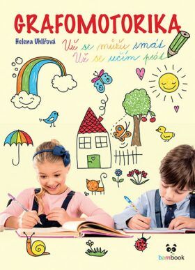 Kniha: Grafomotorika - Už se můžu smát, už se učím psát! od Uhlířová Helena
