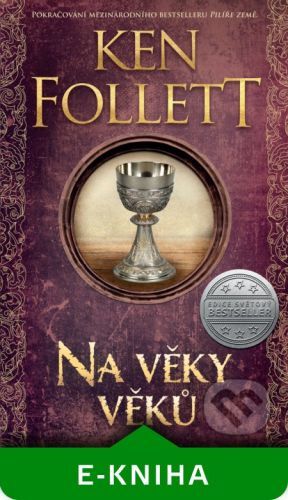 Na věky věků (Pilíře země 2) - Ken Follett