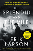 Splendid and the Vile - Churchill, Family and Defiance During the Bombing of London (Larson Erik)(Paperback / softback)