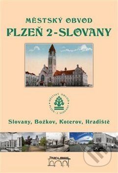 Městský obvod Plzeň 2 - Slovany, Božkov, Koterov, Hradiště - Bernhardt Tomáš a kolektiv