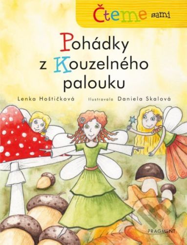 Čteme sami: Pohádky z Kouzelného palouku - Lenka Hoštičková, Daniela Skalová (ilustrácie)