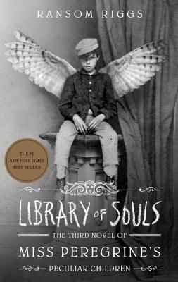 Library of Souls: The Third Novel of Miss Peregrine's Peculiar Children - Riggs Ransom