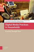 Digital Media Practices in Households - Kinship through Data (Zhou Baohua)(Pevná vazba)
