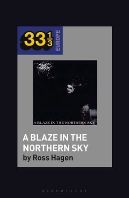 Darkthrone's A Blaze in the Northern Sky (Hagen Ross (Assistant Professor Utah Valley University USA))(Paperback / softback)