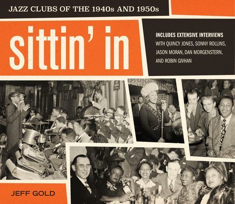 Sittin' In - Jazz Clubs of the 1940s and 1950s (Gold Jeff)(Pevná vazba)