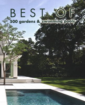 Best of 500 Gardens & Swimming Pools (Pauwels Wim)(Pevná vazba)