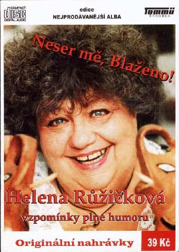 Helena Růžičková, Neser mě, Blaženo!