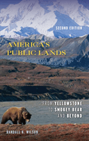 America's Public Lands - From Yellowstone to Smokey Bear and Beyond (Wilson Randall K.)(Paperback / softback)