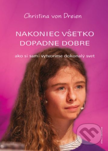 Nakoniec všetko dopadne dobre - Christina von Dreien