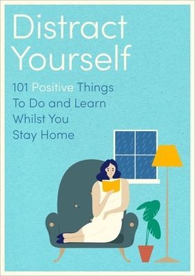 Distract Yourself - 101 positive and mindful things to do or learn(Paperback / softback)