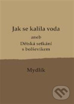 Jak se kalila voda - Miroslav Krůta