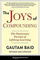 Joys of Compounding - The Passionate Pursuit of Lifelong Learning, Revised and Updated (Baid Gautam)(Pevná vazba)