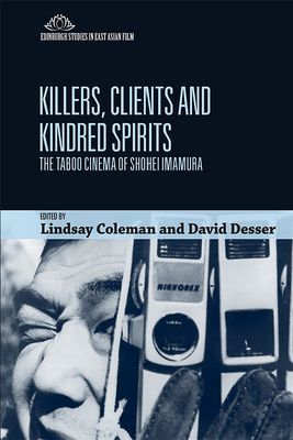 Killers, Clients and Kindred Spirits - The Taboo Cinema of Shohei Imamura(Paperback / softback)