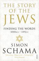 The Story of the Jews - Finding the Words (1000 BCE - 1492) - Schama Simon