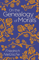 On the Genealogy of Morals (Nietzsche Frederich)(Paperback / softback)