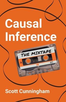 Causal Inference - The Mixtape (Cunningham Scott)(Paperback / softback)