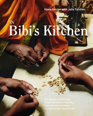 In Bibi's Kitchen: The Recipes and Stories of Grandmothers from the Eight African Countries That Touch the Indian Ocean [a Cookbook] (Hassan Hawa)(Pevná vazba)