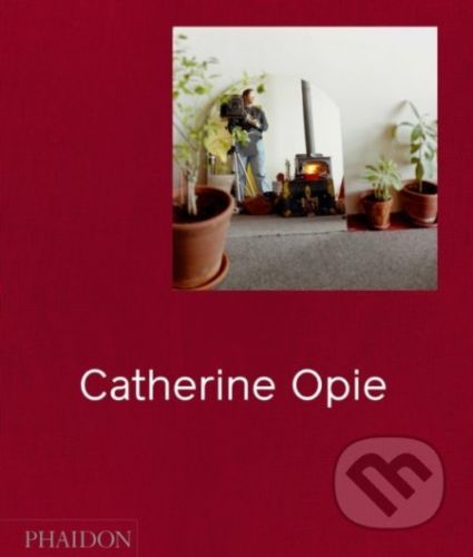 Catherine Opie - Hilton Als, Douglas Fogle, Helen Molesworth, Elizabeth A.T. Smith, Charlotte Cotton