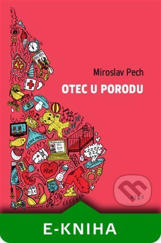 Otec u porodu - Pech Miroslav