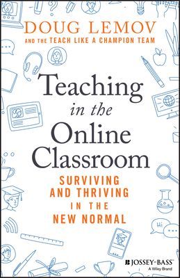 Teaching in the Online Classroom - Surviving and Thriving in the New Normal (Lemov Doug)(Paperback / softback)