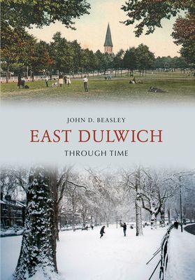 East Dulwich Through Time (Beasley John D.)(Paperback / softback)
