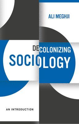 Decolonizing Sociology - An Introduction (Meghji Ali)(Paperback / softback)