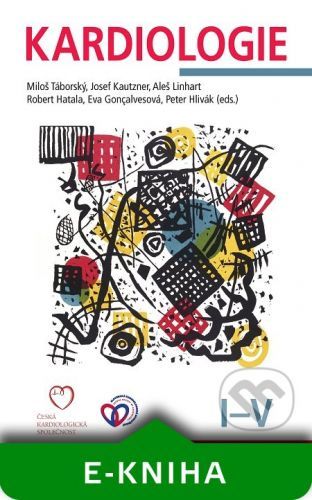Kardiologie - Miloš Táborský, Josef Kautzner, Aleš Linhart, Robert Hatala, Eva Goncalvesová, Peter Hlivák a kolektiv