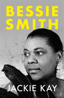 Bessie Smith - A RADIO 4 BOOK OF THE WEEK (Kay Jackie)(Paperback / softback)