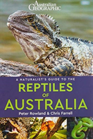 Naturalist's Guide to the Reptiles of Australia (2nd edition) (Rowland Peter)(Paperback / softback)