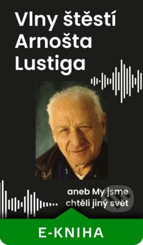 Vlny štěstí Arnošta Lustiga - Arnošt Lustig