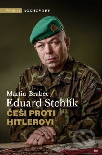 Češi proti Hitlerovi - Eduard Stehlík, Martin Brabec