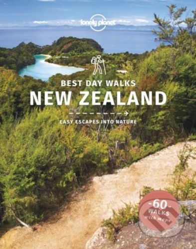 Best Day Walks New Zealand - Craig McLachlan, Andrew Bain, Peter Dragicevich