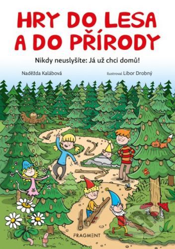 Hry do lesa a do přírody - Naděžda Kalábová, Libor Drobný (ilustrátor)