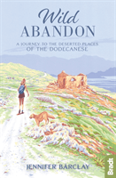 Wild Abandon - A Journey to the Deserted Places of the Dodecanese' (Barclay Jennifer)(Paperback / softback)