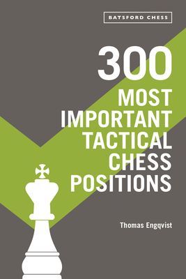 300 Most Important Tactical Chess Positions (Engqvist Thomas)(Paperback / softback)