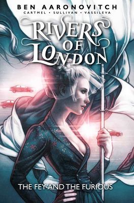 Rivers of London Vol. 8: The Fey and the Furious (Aaronovitch Ben)(Paperback)