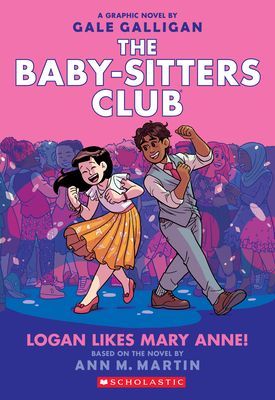 Logan Likes Mary Anne! (The Baby-Sitters Club Graphic Novel #8) (Martin Ann M.)(Paperback)