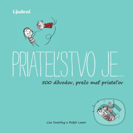 Priateľstvo je… - Lisa Swerling, Ralph Lazar