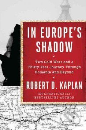In Europe's Shadow
					 - Kaplan Robert