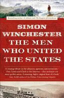 The Men Who United the States - Winchester Simon