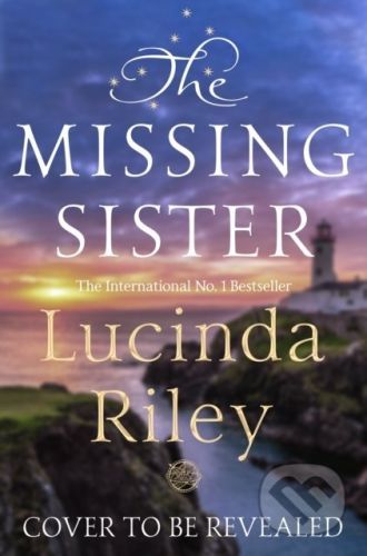 The Missing Sister - Lucinda Riley