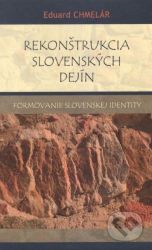 Rekonštrukcia slovenských dejín - Eduard Chmelár