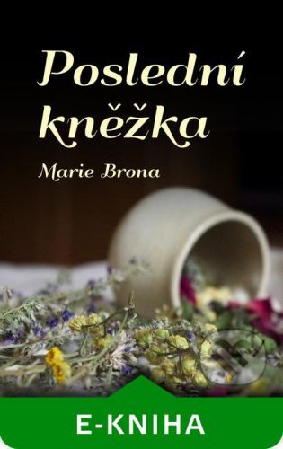 Poslední kněžka - Marie Brona