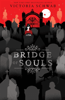 Bridge of Souls (Schwab Victoria)(Paperback / softback)