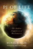 Pi of Life - The Hidden Happiness of Mathematics (Singh Sunil)(Paperback)