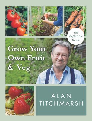 Grow your Own Fruit and Veg (Titchmarsh Alan)(Paperback / softback)