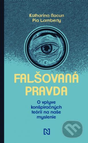 Falšovaná pravda - Katharina Nocun, Pia Lamberty