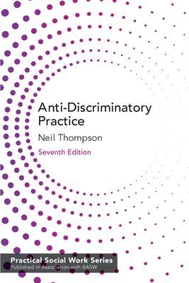 Anti-Discriminatory Practice - Equality, Diversity and Social Justice (Thompson Neil)(Paperback / softback)