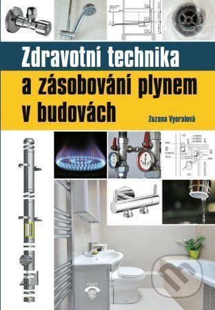 Zdravotní technika a zásobování plynem v budovách - Zuzana Vyoralová