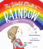 World Made a Rainbow (Robinson Michelle)(Paperback / softback)